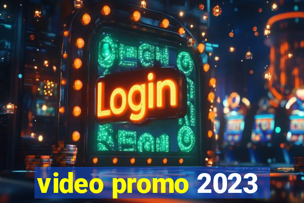 video promo 2023